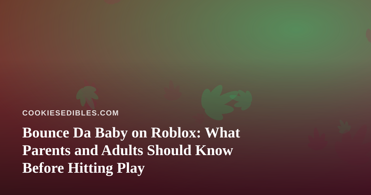 Bounce Da Baby on Roblox: What Parents and Adults Should Know Before Hitting Play