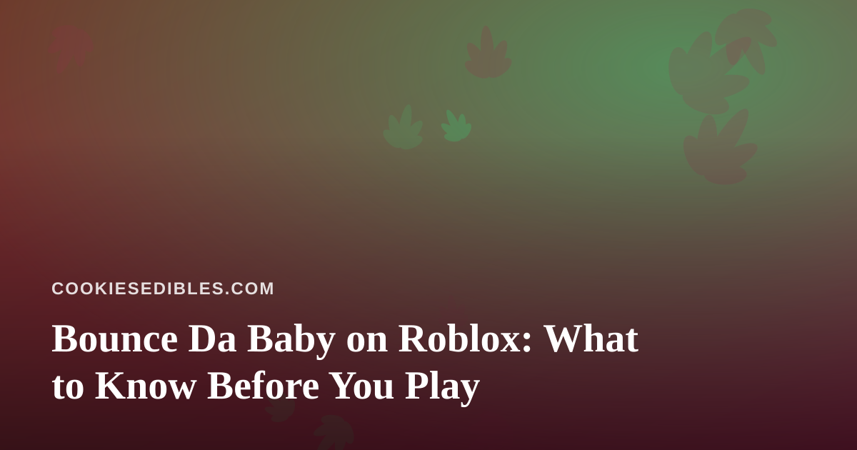 Bounce Da Baby on Roblox: What to Know Before You Play