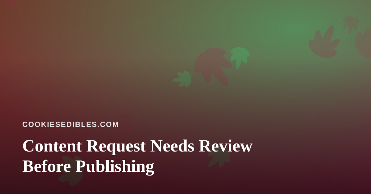 Content Request Needs Review Before Publishing