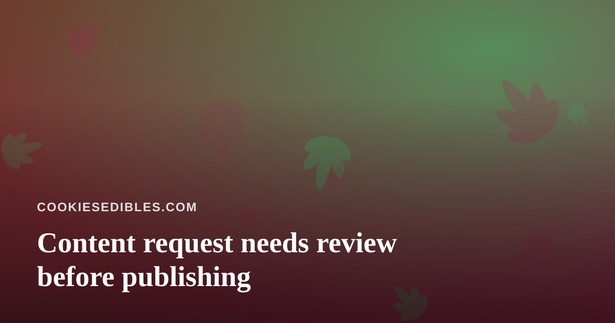 Content request needs review before publishing