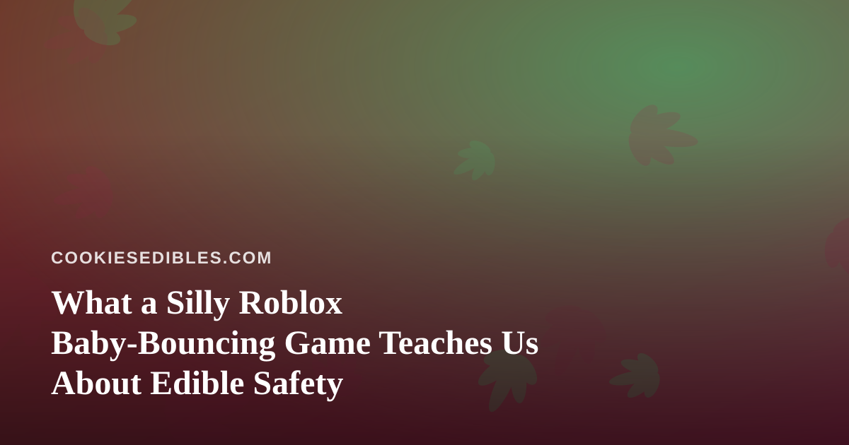What a Silly Roblox Baby-Bouncing Game Teaches Us About Edible Safety